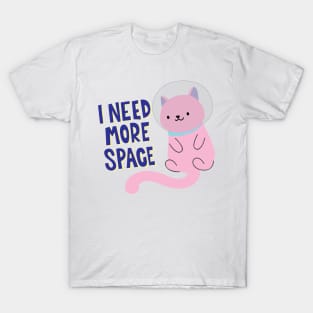 I Need More Space! T-Shirt